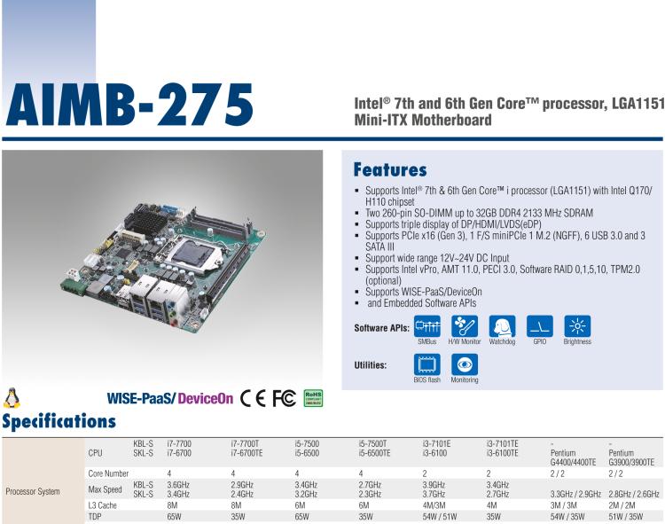 研華AIMB-275 適配Intel? 第6/7代 Core? i 處理器，搭載Intel Q170/H110芯片組。性能強勁，接口豐富。